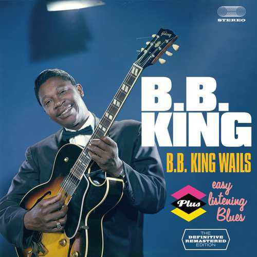 B.B. KING WAILS / EASY LISTENING BLUES
