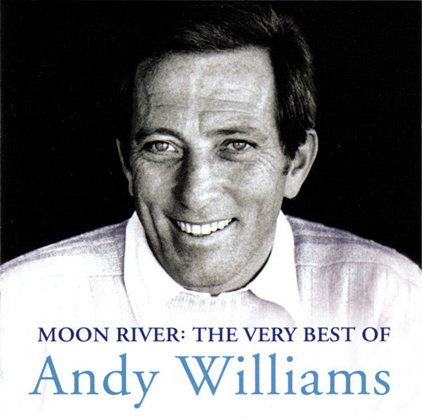 MOON RIVER: VERY BEST OF ANDY WILLIAMS