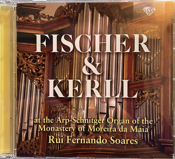 FISCHER & KERLL: ARP-SCHNITGER ORGAN OF THE MONASTERY OF MOREIRA DA MAIA