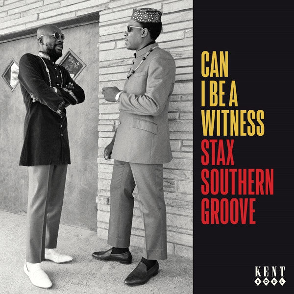 CAN I BE A WITNESS - STAX SOUTHERN GROOVE