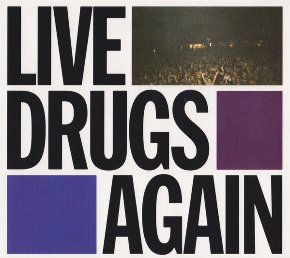 LIVE DRUGS AGAIN