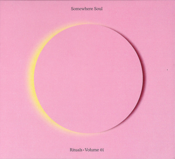 SOMEWHERE SOUL: RITUALS VOL 1
