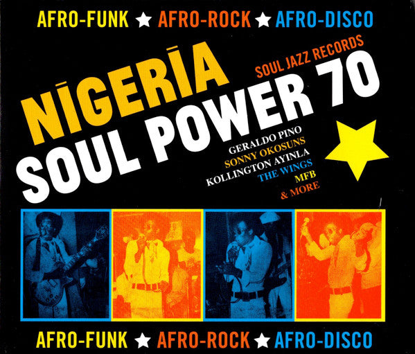 NIGERIA SOUL POWER 70 - AFRO-FUNK, AFRO-ROCK, AFRO-DISCO
