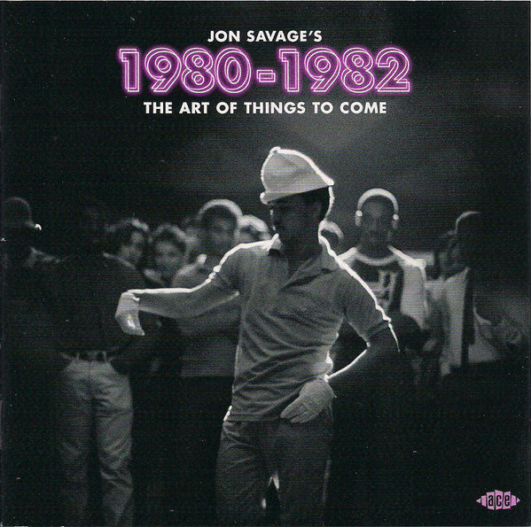 JON SAVAGE’S ART OF THINGS TO COME