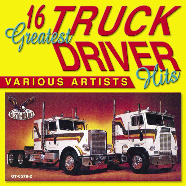 16 GREATEST TRUCK DRIVIN HITS
