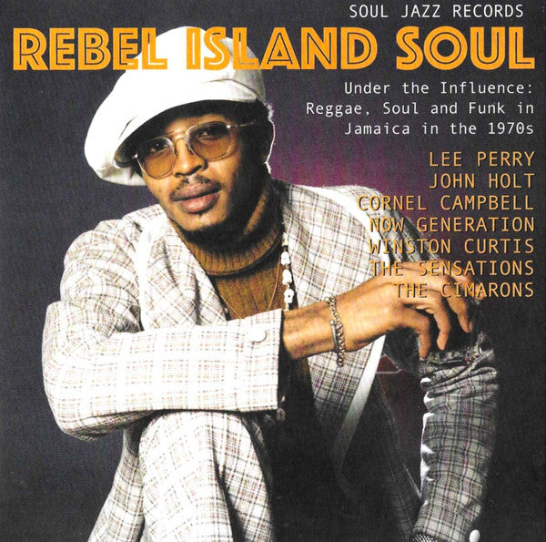 REBEL ISLAND SOUL - UNDER THE INFLUENCE: REGGAE. FUNK & SOUL IN JAMAICA IN THE 1970S