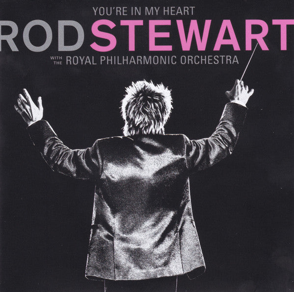 YOU'RE IN MY HEART: ROD STEWART WITH THE ROYAL PHILHARMONIC ORCHESTRA