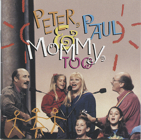 PETER, PAUL & MOMMY, TOO