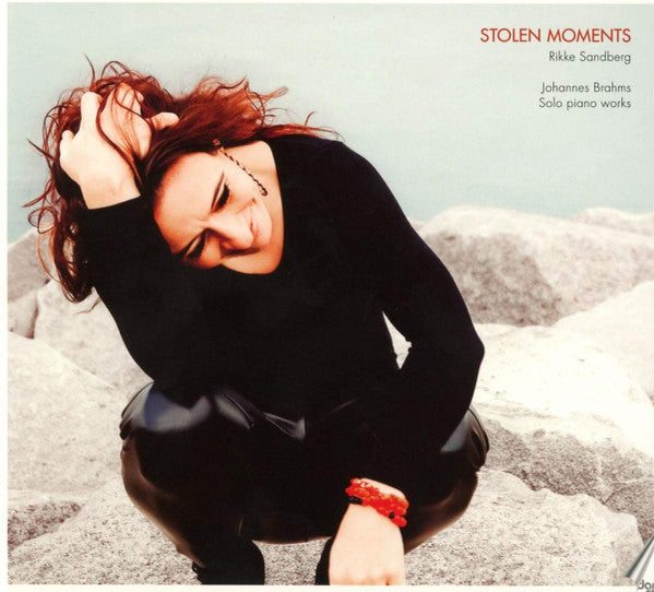 RIKKE SANDBERG: STOLEN MOMENTS - JOHANNES BRAHMS, SOLO PIANO WORKS