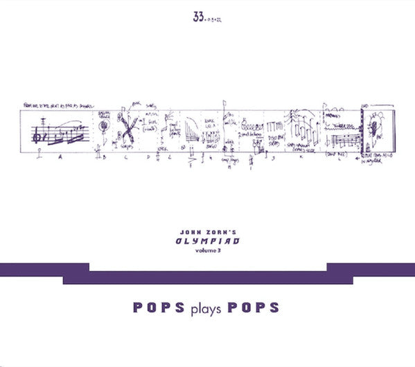 JOHN ZORN’S OLYMPIAD VOL. 3 - POPS PLAYS POPS - EUGENE CHADBOURNE PLAYS THE BOOK OF HEADS