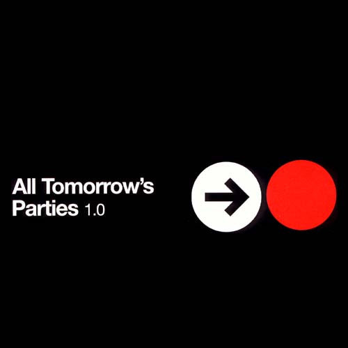 ALL TOMORROWS PARTIES 1.0
