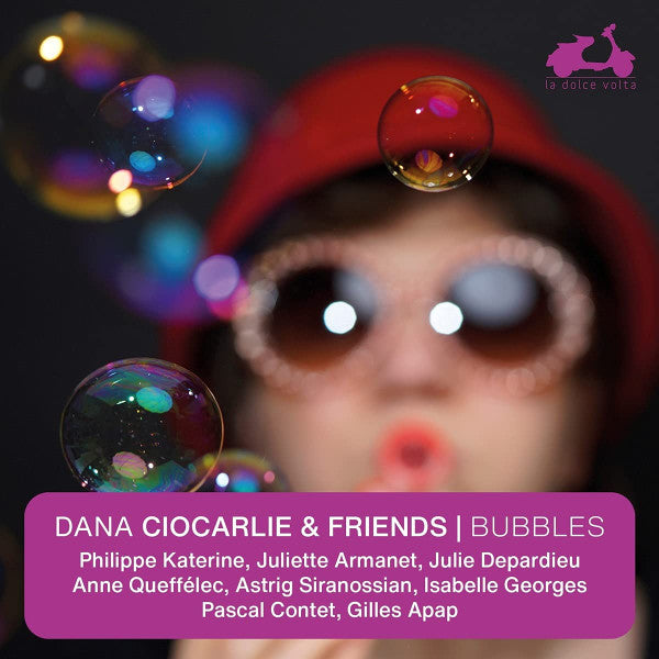 BUBBLES - DANA CIOCARLIE & FRIENDS