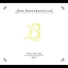 BAGATELLES VOL. 7—BRIAN MARSELLA