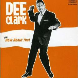 DEE CLARK / HOW ABOUT THAT