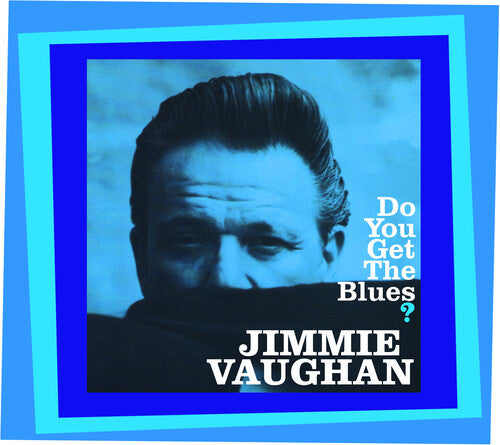 DO YOU GET THE BLUES?