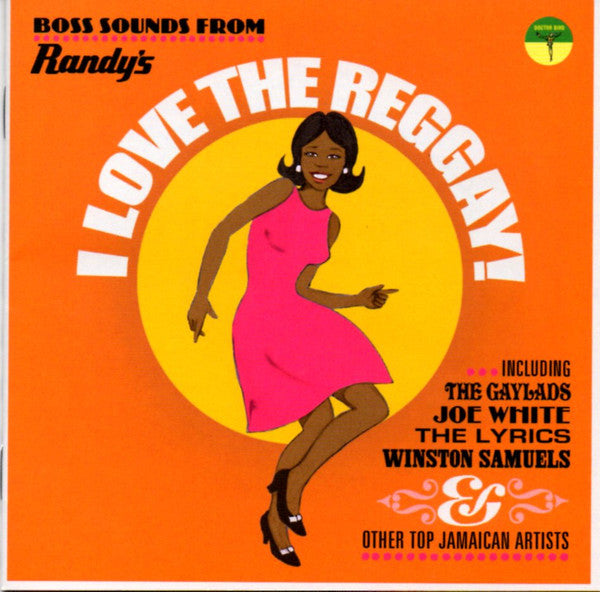 I LOVE THE REGGAY! BOSS SOUNDS FROM RANDY'S RECORDS