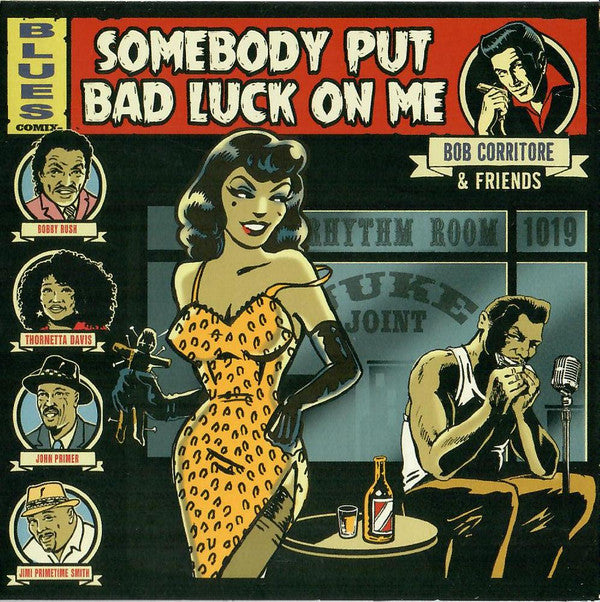 BOB CORRITORE & FRIENDS: SOMEBODY PUT BAD LUCK ON ME