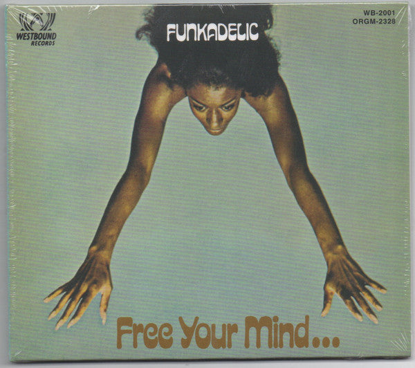 FREE YOUR MIND & YOUR ASS WILL FOLLOW