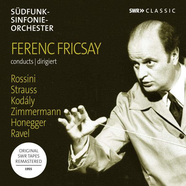 FERENC FRICSAY CONDUCTS ROSSINI, KODALY, ZIMMERMANN, HINDEMITH, HONEGGER, RAVEL