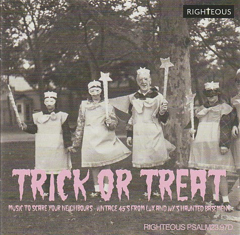 TRICK OR TREAT: MUSIC TO SCARE YOUR NEIGHBOURS - VINTAGE 45S FROM LUX & IVY'S HAUNTED BASEMENT