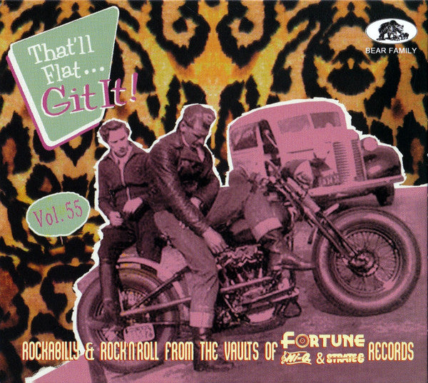 THAT'LL FLAT GIT IT!, VOLUME 55 - ROCKABILLY & ROCK N ROLL FROM THE VAULTS OF FORTUNE, HI-Q & STRATE