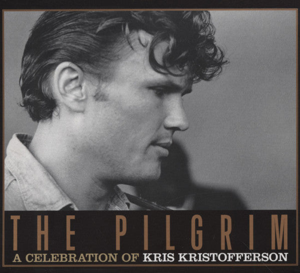 PILGRIM: A CELEBRATION OF KRIS KRISTOFFERSON