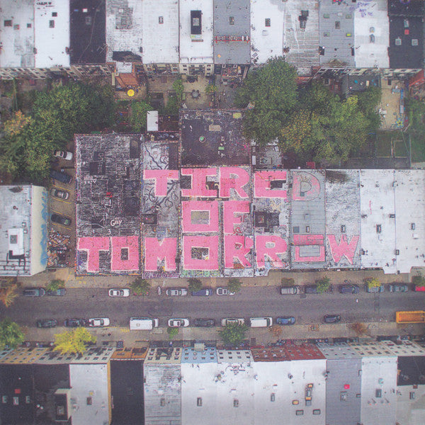 TIRED OF TOMORROW