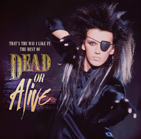 THAT'S THE WAY I LIKE IT: BEST OF DEAD OR ALIVE