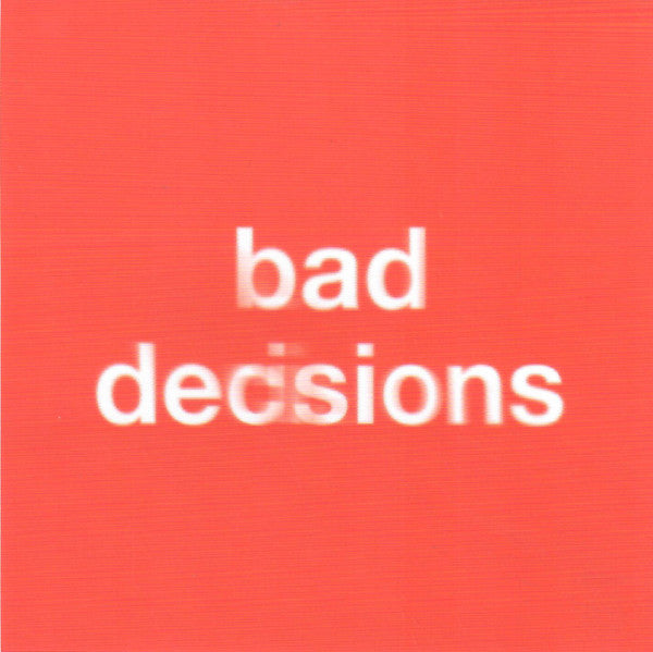 BAD DECISIONS