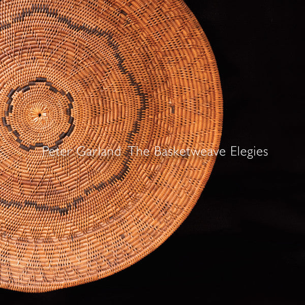 GARLAND: THE BASKETWEAVE ELEGIES