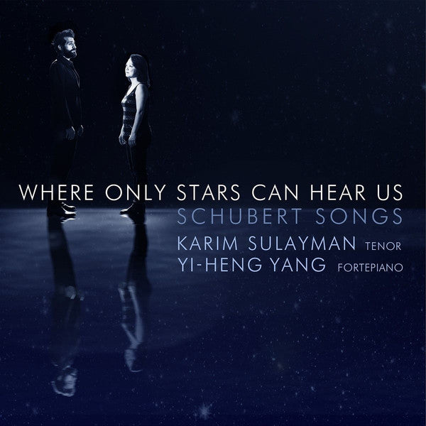 WHERE ONLY STARS CAN HEAR US:  SCHUBERT SONGS