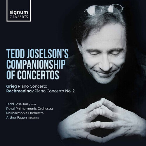 TEDD JOSELSON'S COMPANIONSHIP OF CONCERTOS: GRIEG: PIANO CONCERTO RACHMANINOV: PIANO CONCERTO NO. 2