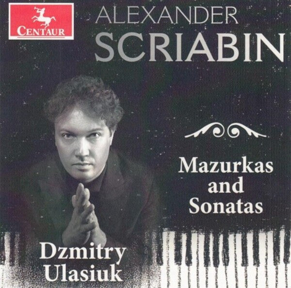 SCRIABIN: MAZURKAS & SONATAS