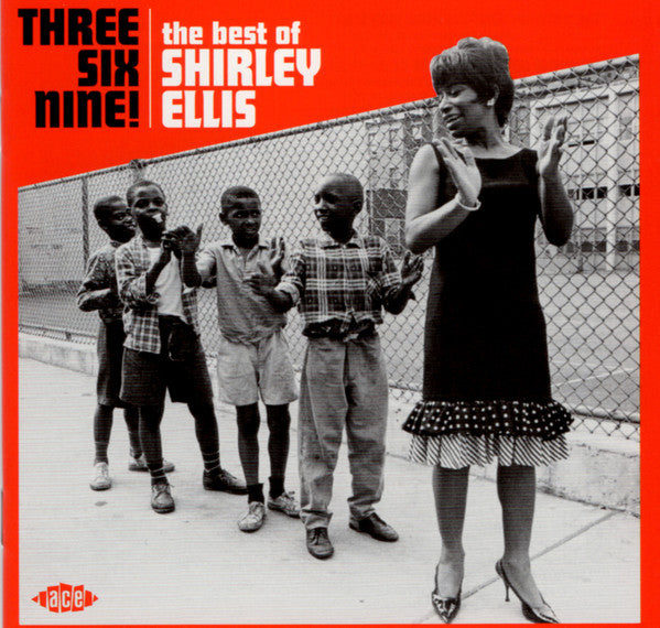 THREE SIX NINE: BEST OF SHIRLEY ELLIS