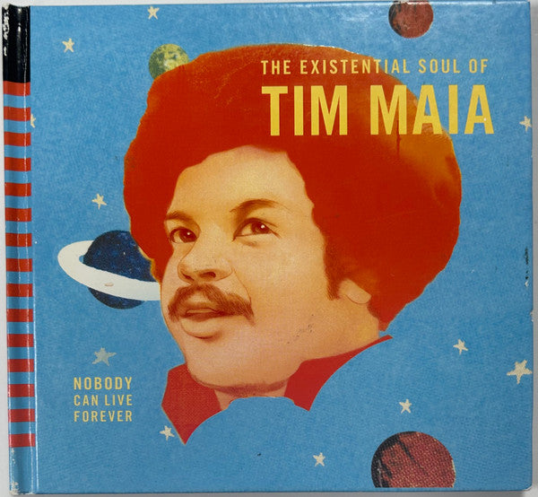 NOBODY CAN LIVE FOREVER: EXISTENTIAL SOUL OF TIM MAIA