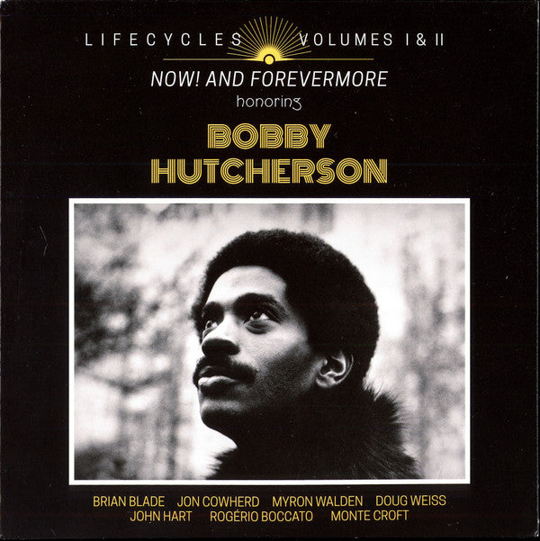 LIFECYCLES VOLUMES 1 & 2: NOW! & FOREVERMORE HONORING BOBBY HUTCHERSON