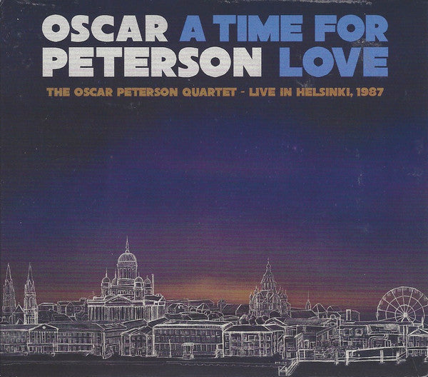 TIME FOR LOVE: THE OSCAR PETERSON QUARTET - LIVE IN HELSINKI 1987