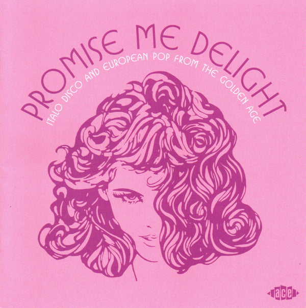 PROMISE ME DELIGHT - ITALO DISCO & EUROPEAN POP FROM THE GOLDEN AGE