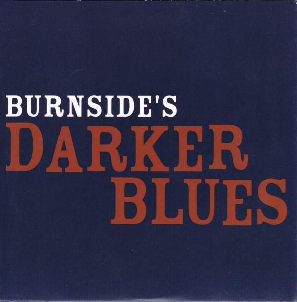 BURNSIDE'S DARKER BLUES