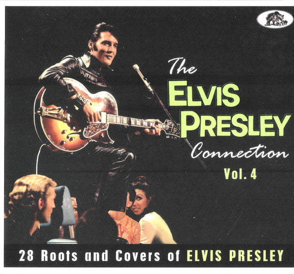 ELVIS PRESLEY CONNECTION, VOL. 4: 28 ROOTS & COVERS OF ELVIS PRESLEY