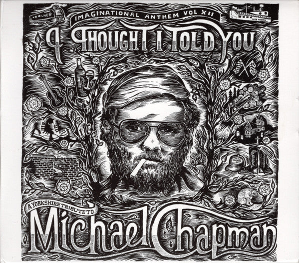 IMAGINATIONAL ANTHEM VOL. XII: A YORKSHIRE TRIBUTE TO MICHAEL CHAPMAN