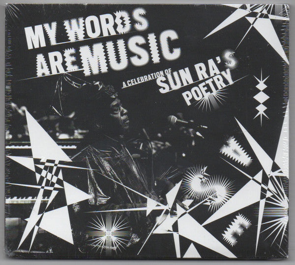 MY WORDS ARE MUSIC: A CELEBRATION OF SUN RA'S POETRY