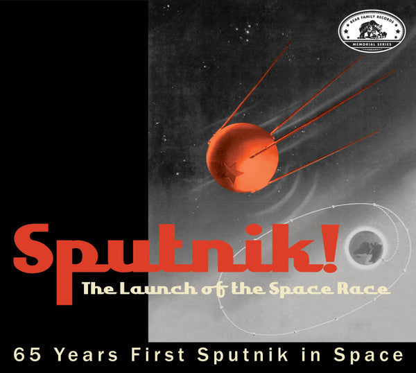 BEAR FAMILY MEMORIAL SERIES: SPUTNIK! THE LAUNCH OF THE SPACE RACE