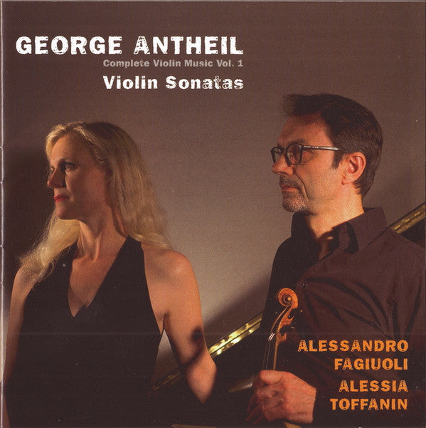 ANTHEIL: COMPLETE VIOLIN MUSIC, VOL. 1