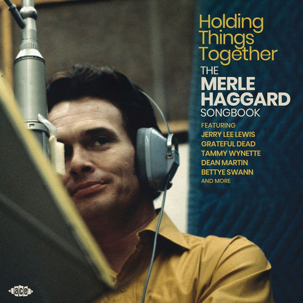 HOLDING THINGS TOGETHER: MERLE HAGGARD SONGBOOK