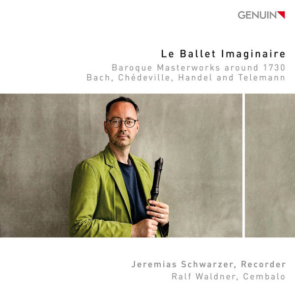 LE BALLET IMAGINAIRE - BAROQUE MASTERWORKS AROUND 1730