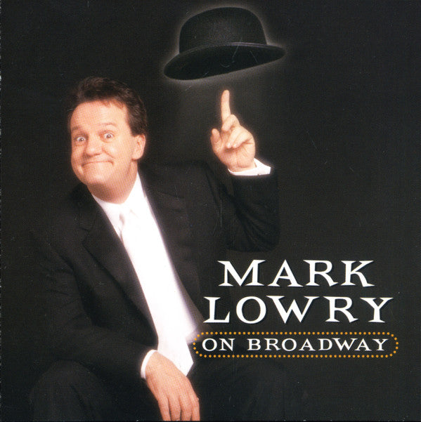 MARK LOWERY ON BROADWAY