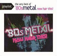 PLAYLIST: VERY BEST OF 80S METAL: NOW HAIR THIS