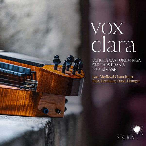 VOX CLARA. LATE MEDIEVAL CHANT FROM RIGA, HAMBURG, LUND, LIMOGES
