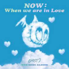 NOW: WHEN WE ARE IN LOVE